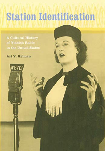 Station Identification A Cultural History of Yiddish Radio in the United States [Hardcover]