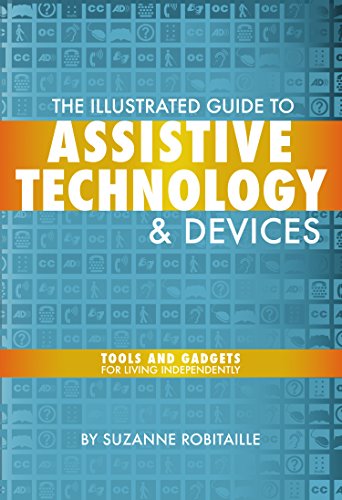 The Illustrated Guide to Assistive Technology & Devices Tools And Gadgets F [Paperback]