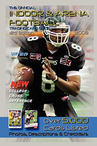 The Official Indoor & Arena Football Trading Card Guide Third Edition, 1992-200 [Paperback]