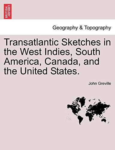 Transatlantic Sketches in the West Indies, South America, Canada, and the United [Paperback]