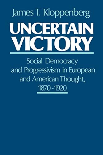 Uncertain Victory Social Democracy and Progressivism in European and American T [Paperback]