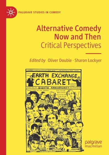 Alternative Comedy Now and Then Critical Perspectives [Paperback]