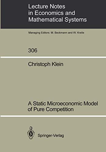 A Static Microeconomic Model of Pure Competition [Paperback]