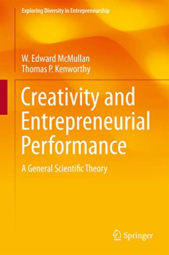 Creativity and Entrepreneurial Performance A General Scientific Theory [Hardcover]