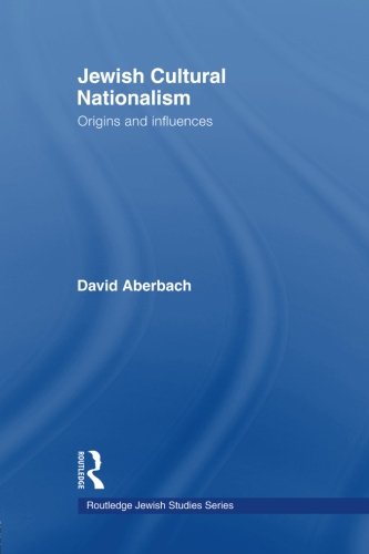 Jewish Cultural Nationalism Origins and Influences [Paperback]