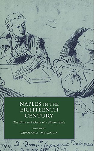 Naples in the Eighteenth Century The Birth and Death of a Nation State [Paperback]