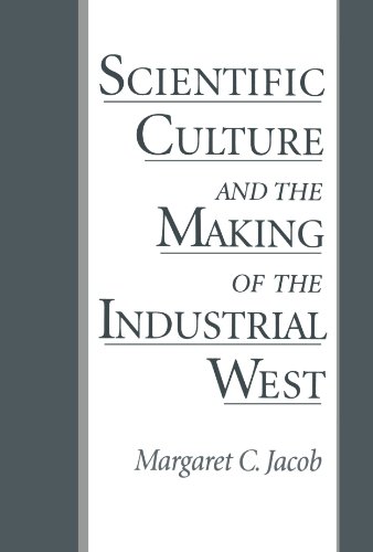Scientific Culture and the Making of the Industrial West [Paperback]