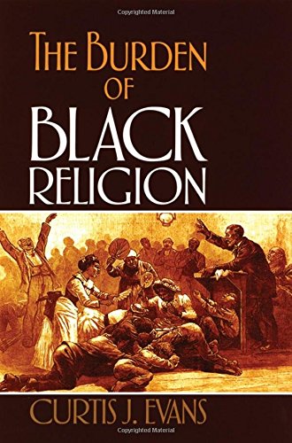 The Burden of Black Religion [Hardcover]