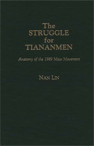 The Struggle For Tiananmen Anatomy Of The 1989 Mass Movement [Hardcover]