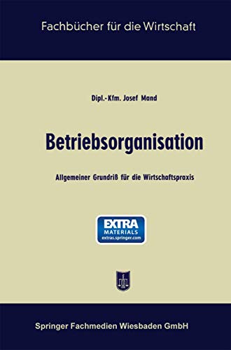 Betriebsorganisation Allgemeiner Grundri fr die Wirtschaftspraxis [Paperback]