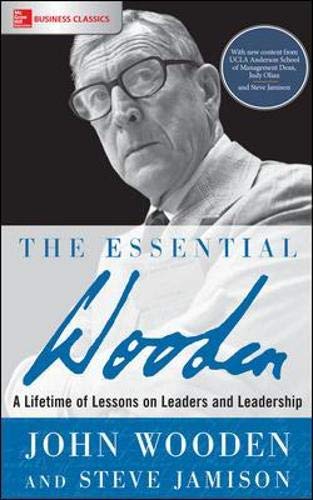 The Essential Wooden A Lifetime of Lessons on Leaders and Leadership [Paperback]