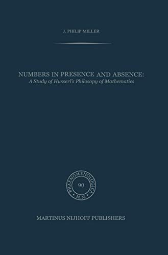 Numbers in Presence and Absence A Study of Husserls Philosophy of Mathematics [Hardcover]