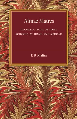 Almae Matres Recollections of Some Schools at Home and Abroad [Paperback]