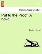 Put to the Proof. A Novel [Paperback]