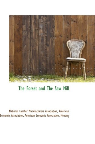The Forset And The Saw Mill [Paperback]