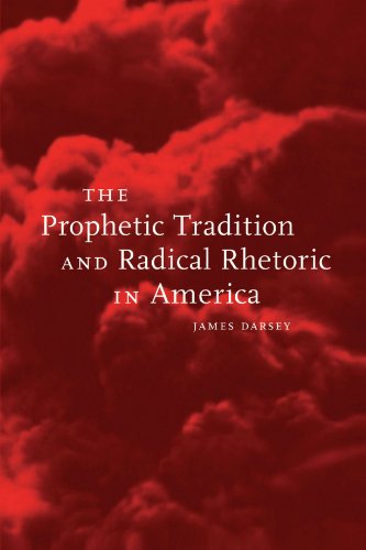 The Prophetic Tradition and Radical Rhetoric in America [Paperback]