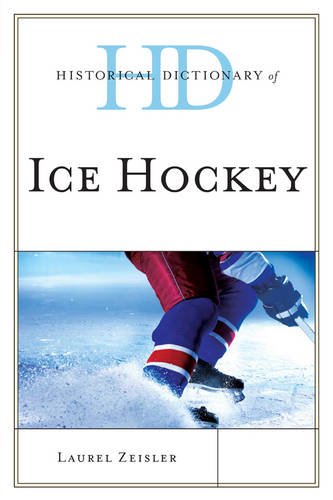 Historical Dictionary of Ice Hockey [Paperback]