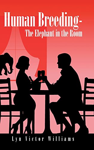 Human Breeding-The Elephant In The Room [Hardcover]
