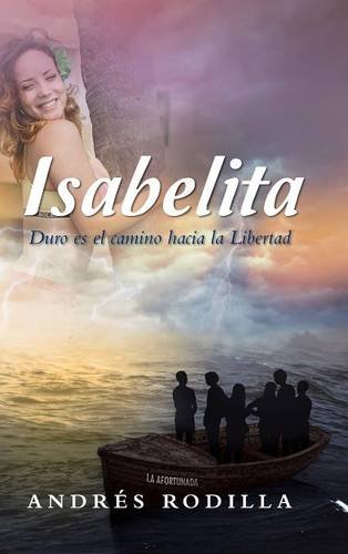Isabelita Duro Es El Camino Hacia La Libertad (spanish Edition) [Hardcover]