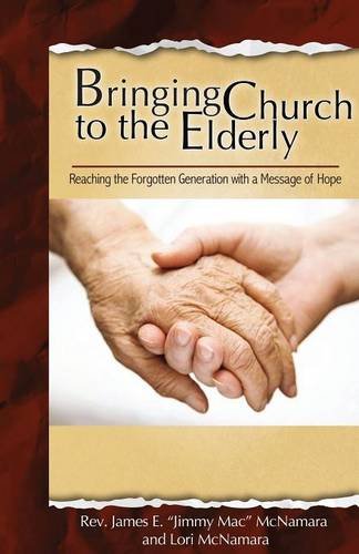 Bringing Church To The Elderly [Paperback]