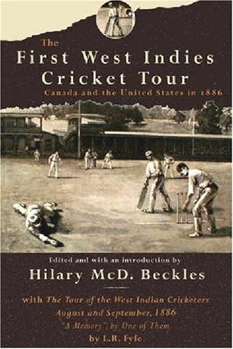 The First West Indies Cricket Canada And The United States In 1866 [Paperback]
