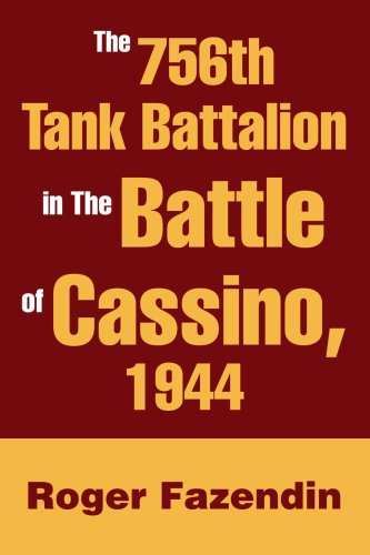The 756th Tank Battalion In The Battle Of Cassino, 1944 [Paperback]