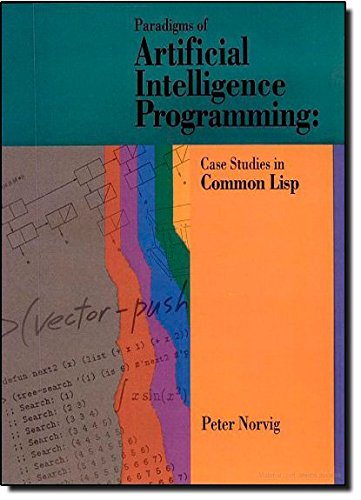 Paradigms of Artificial Intelligence Programming Case Studies in Common Lisp [Paperback]