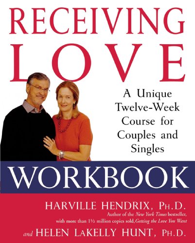 Receiving Love Workbook A Unique Twelve-Week Course for Couples and Singles [Paperback]