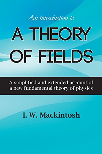 An Introduction To A Theory Of Fields [Paperback]