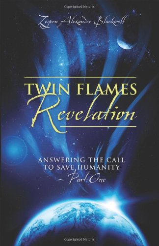 Twin Flames Revelation Answering The Call To Save Humanity - Part One [Paperback]