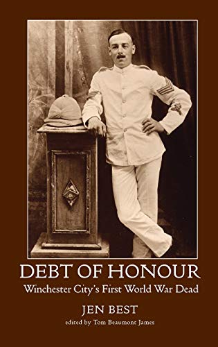 Debt of Honour  Winchester City's First World War Dead [Hardcover]