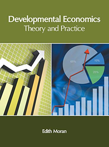 Developmental Economics Theory and Practice [Hardcover]