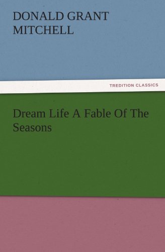 Dream Life a Fable of the Seasons [Paperback]
