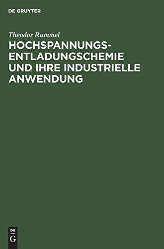 Hochspannungsentladungschemie und Ihre Industrielle Anwendung [Hardcover]