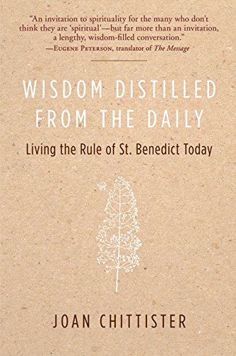 Wisdom Distilled From The Daily Living The Rule Of St. Benedict Today [Paperback]