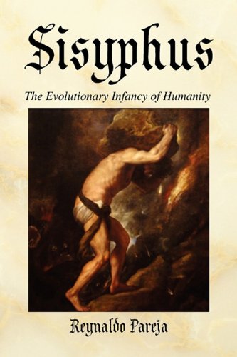 Sisyphus The Evolutionary Infancy Of Humanity [Paperback]