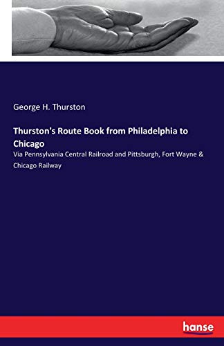 Thurston's Route Book from Philadelphia to Chicago [Paperback]
