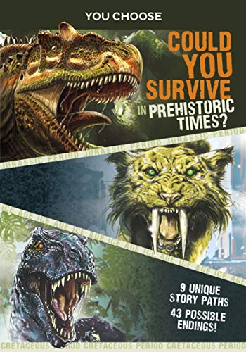 You Choose Prehistoric Survival Could You Survive in Prehistoric Times [Paperback]