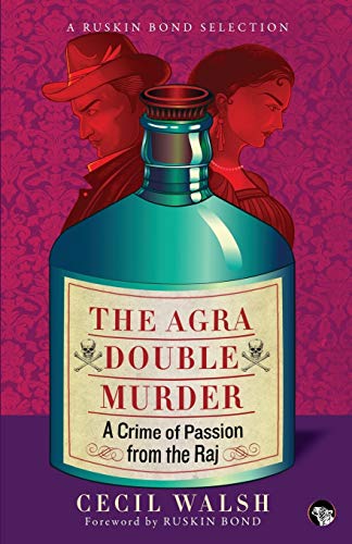 Agra Double Murder  A Crime of Passion from the Raj [Paperback]
