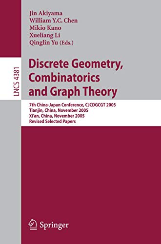 Discrete Geometry, Combinatorics and Graph Theory 7th China-Japan Conference, C [Paperback]