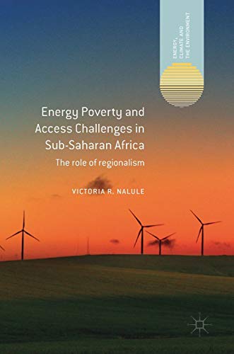 Energy Poverty and Access Challenges in Sub-Saharan Africa The role of regional [Hardcover]