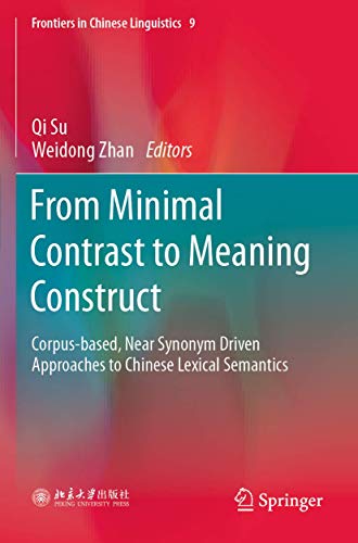 From Minimal Contrast to Meaning Construct Corpus-based, Near Synonym Driven Ap [Paperback]