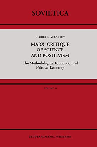 Marx Critique of Science and Positivism The Methodological Foundations of Poli [Paperback]