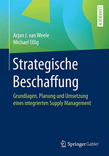 Strategische Beschaffung Grundlagen, Planung und Umsetzung eines integrierten S [Paperback]