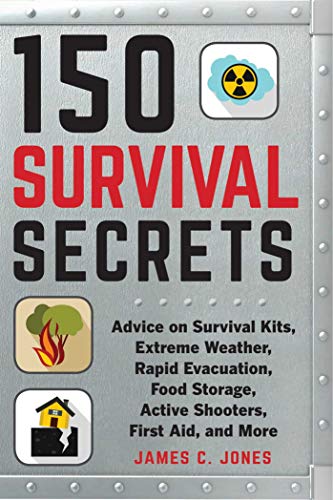 150 Survival Secrets Advice on Survival Kits, Extreme Weather, Rapid Evacuation [Paperback]