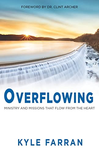 Overflowing Ministry and Missions That Flow From The Heart [Paperback]