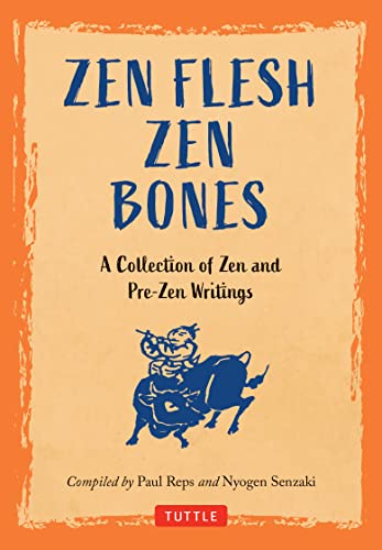 Zen Flesh Zen Bones A Collection of Zen and Pre-Zen Writings [Hardcover]