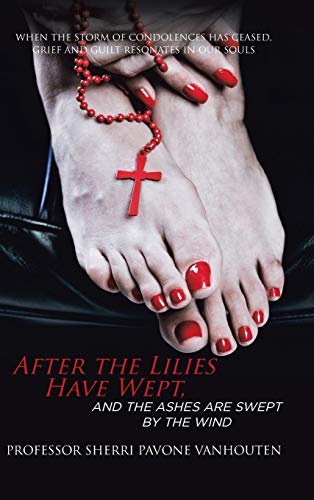 After the Lilies Have Wept, and the Ashes Are Swept by the Wind  When the Storm [Hardcover]