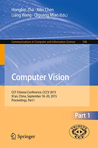 Computer Vision CCF Chinese Conference, CCCV 2015, Xi'an, China, September 18-2 [Paperback]