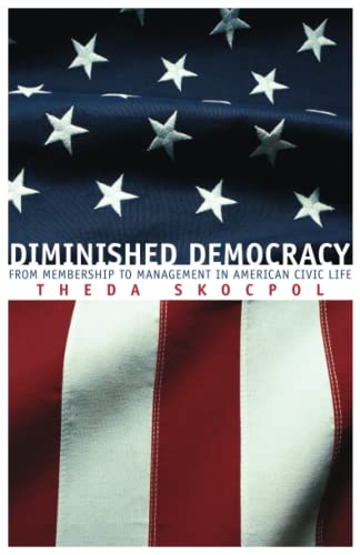Diminished Democracy From Membership To Management In American Civic Life (the  [Paperback]